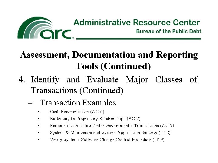 Assessment, Documentation and Reporting Tools (Continued) 4. Identify and Evaluate Major Classes of Transactions