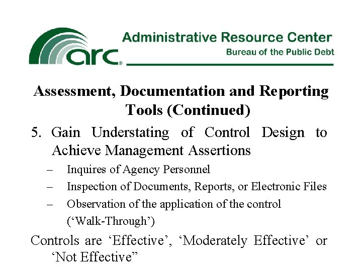 Assessment, Documentation and Reporting Tools (Continued) 5. Gain Understating of Control Design to Achieve