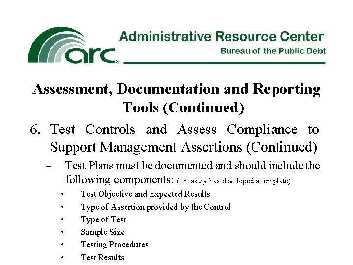 Assessment, Documentation and Reporting Tools (Continued) 6. Test Controls and Assess Compliance to Support