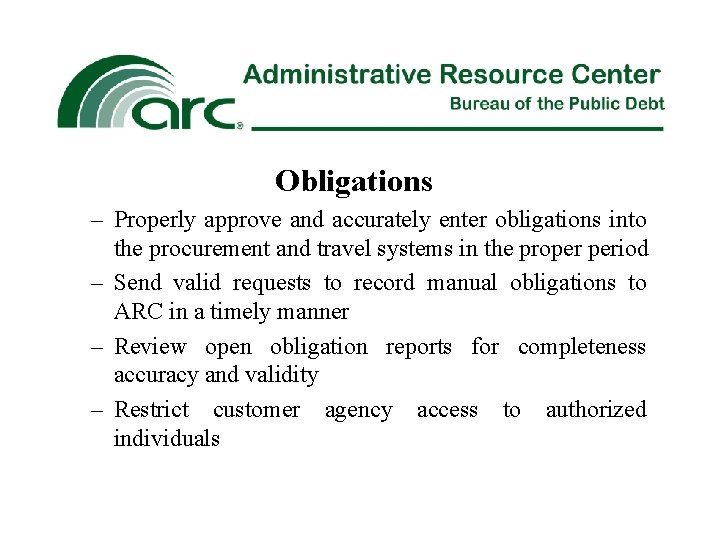 Obligations – Properly approve and accurately enter obligations into the procurement and travel systems