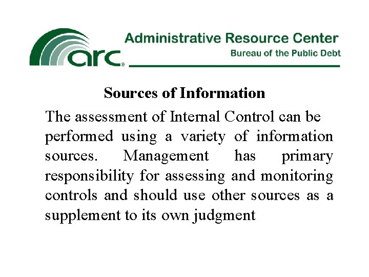 Sources of Information The assessment of Internal Control can be performed using a variety