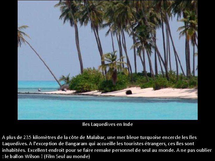 Iles Laquedives en Inde A plus de 235 kilomètres de la côte de Malabar,