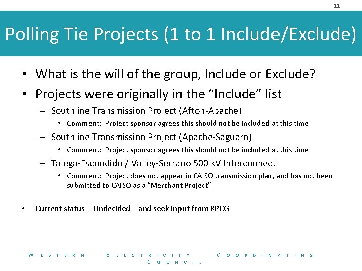 11 Polling Tie Projects (1 to 1 Include/Exclude) • What is the will of