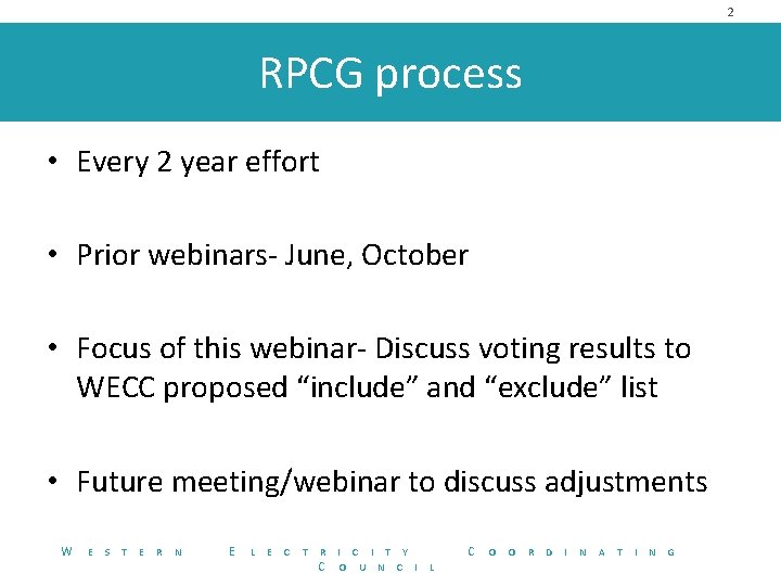 2 RPCG process • Every 2 year effort • Prior webinars- June, October •
