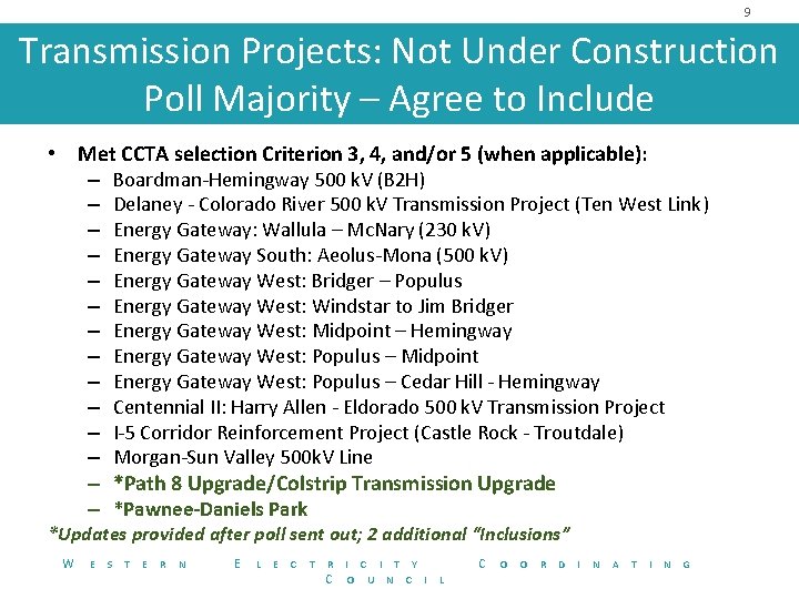 9 Transmission Projects: Not Under Construction Poll Majority – Agree to Include • Met