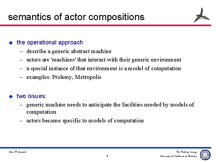 semantics of actor compositions u the operational approach – describe a generic abstract machine