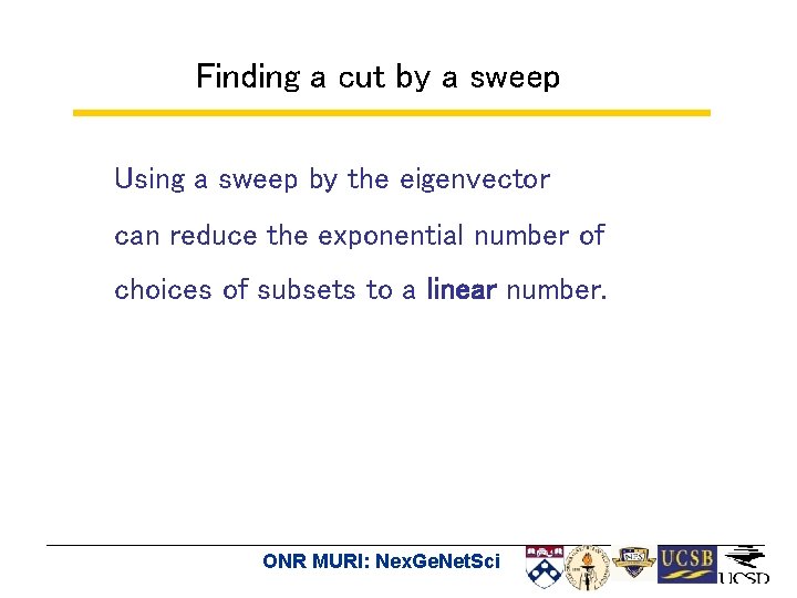 Finding a cut by a sweep Using a sweep by the eigenvector can reduce