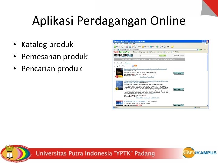 Aplikasi Perdagangan Online • Katalog produk • Pemesanan produk • Pencarian produk 