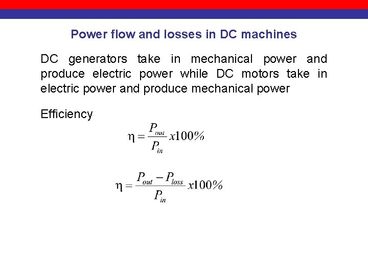 Power flow and losses in DC machines DC generators take in mechanical power and