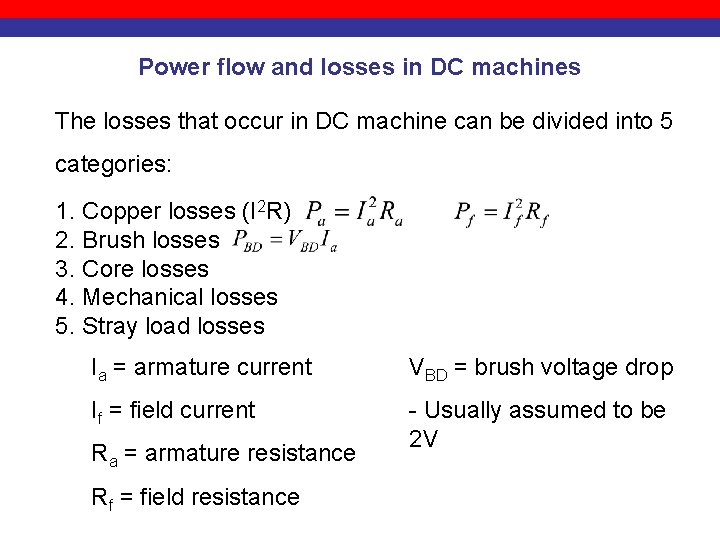 Power flow and losses in DC machines The losses that occur in DC machine