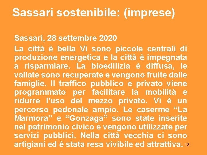 Sassari sostenibile: (imprese) Sassari, 28 settembre 2020 La città è bella Vi sono piccole