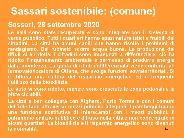 Sassari sostenibile: (comune) Sassari, 28 settembre 2020 Le valli sono state recuperate e sono