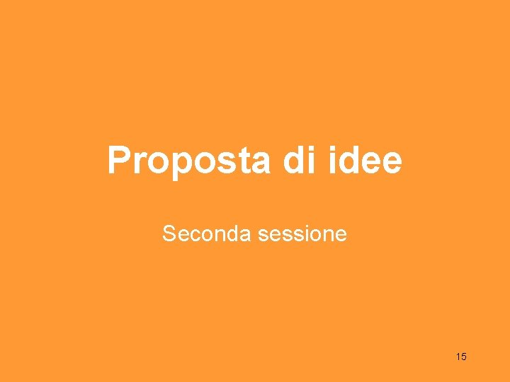 Proposta di idee Seconda sessione 15 