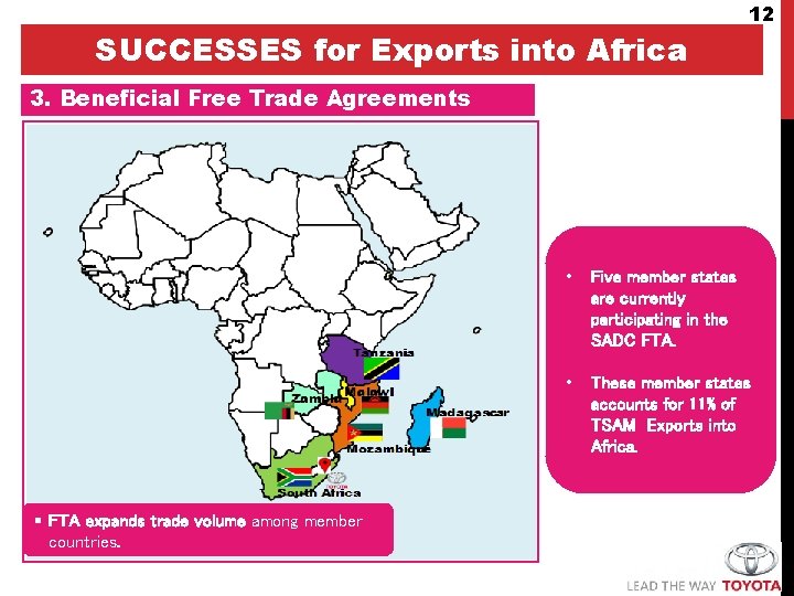 SUCCESSES for Exports into Africa 12 3. Beneficial Free Trade Agreements § FTA expands