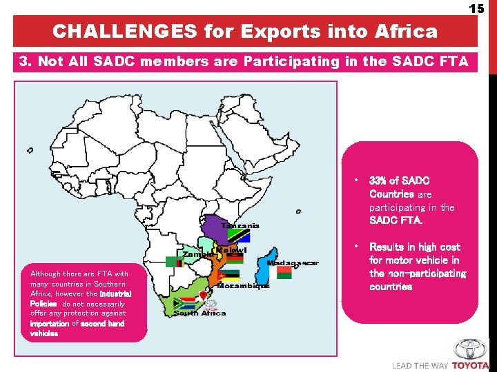 CHALLENGES for Exports into Africa 15 3. Not All SADC members are Participating in