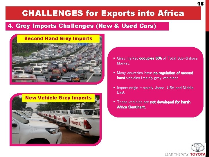 CHALLENGES for Exports into Africa 16 4. Grey Imports Challenges (New & Used Cars)