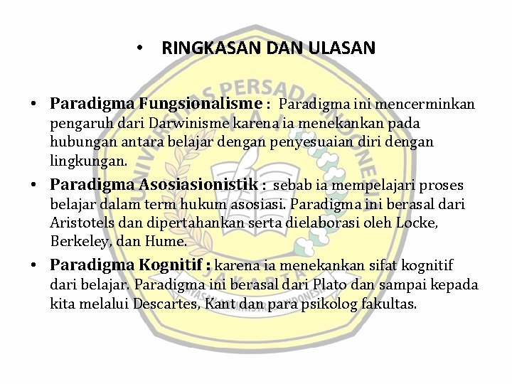  • RINGKASAN DAN ULASAN • Paradigma Fungsionalisme : Paradigma ini mencerminkan pengaruh dari