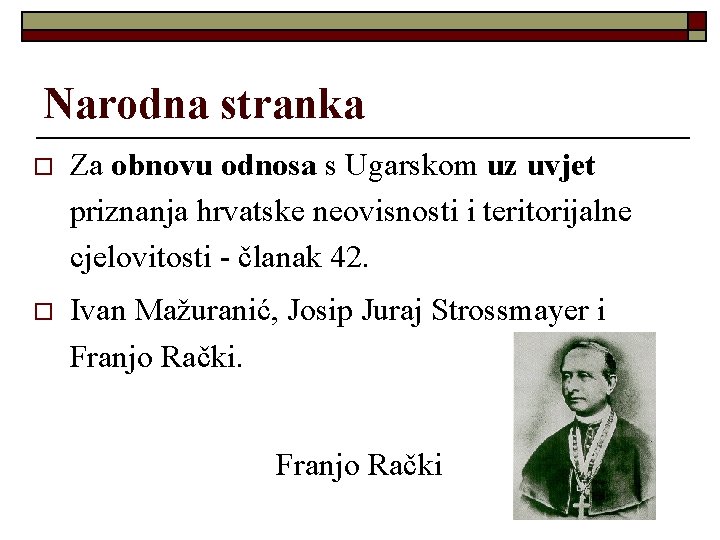 Narodna stranka o Za obnovu odnosa s Ugarskom uz uvjet priznanja hrvatske neovisnosti i