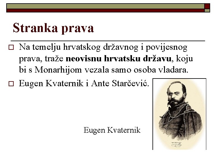 Stranka prava o o Na temelju hrvatskog državnog i povijesnog prava, traže neovisnu hrvatsku