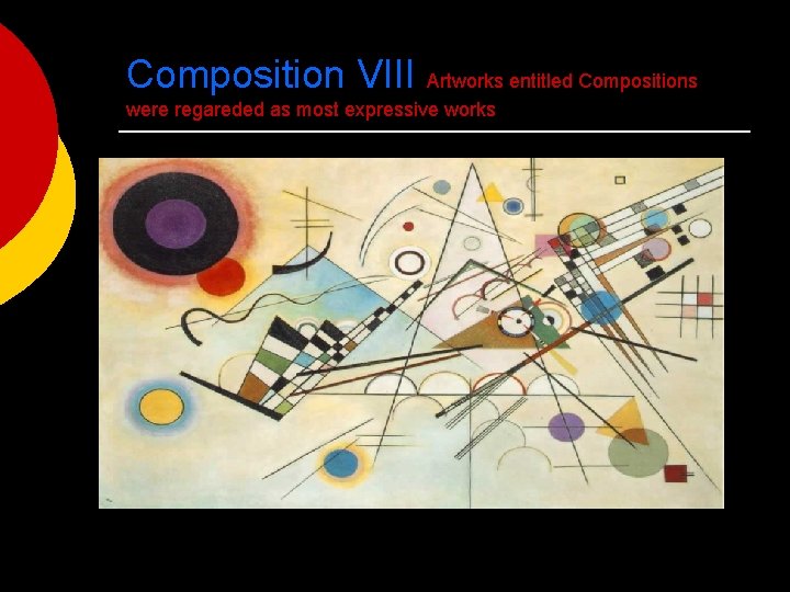 Composition VIII Artworks entitled Compositions were regareded as most expressive works 