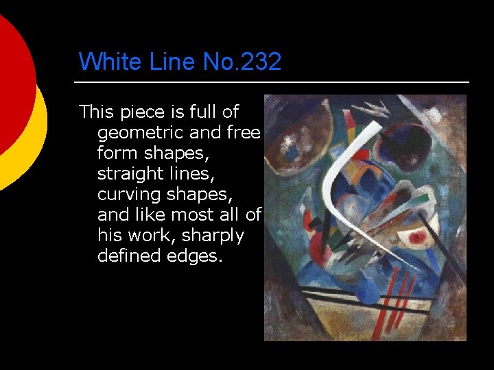White Line No. 232 This piece is full of geometric and free form shapes,