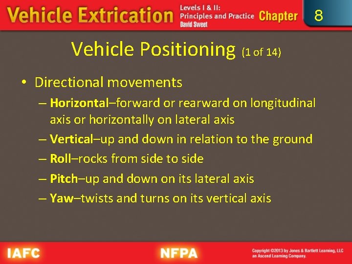 8 Vehicle Positioning (1 of 14) • Directional movements – Horizontal–forward or rearward on