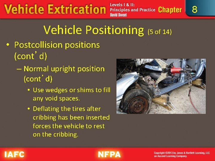 8 Vehicle Positioning (5 of 14) • Postcollision positions (cont’d) – Normal upright position