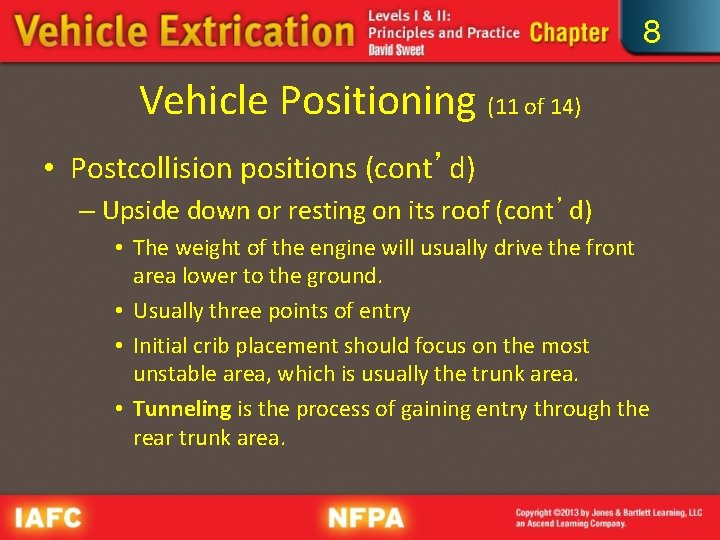 8 Vehicle Positioning (11 of 14) • Postcollision positions (cont’d) – Upside down or