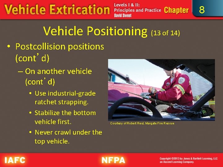 8 Vehicle Positioning (13 of 14) • Postcollision positions (cont’d) – On another vehicle