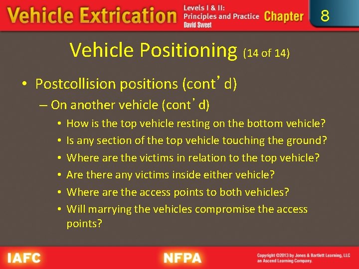 8 Vehicle Positioning (14 of 14) • Postcollision positions (cont’d) – On another vehicle