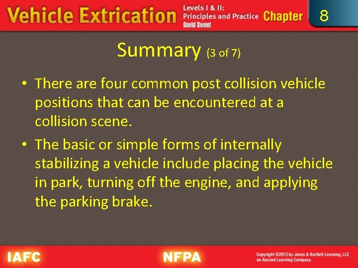 8 Summary (3 of 7) • There are four common post collision vehicle positions