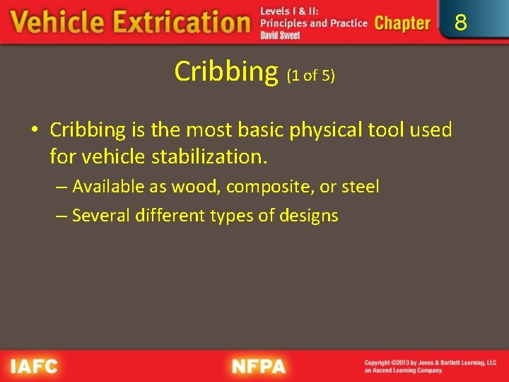 8 Cribbing (1 of 5) • Cribbing is the most basic physical tool used