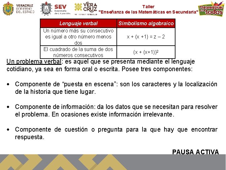 Taller "Enseñanza de las Matemáticas en Secundaria" Lenguaje verbal Simbolismo algebraico Un número más