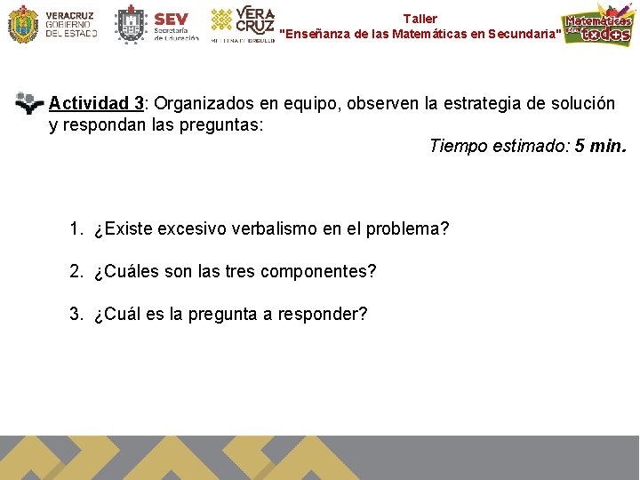 Taller "Enseñanza de las Matemáticas en Secundaria" Actividad 3: Organizados en equipo, observen la