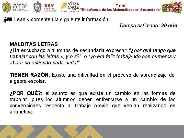 Taller "Enseñanza de las Matemáticas en Secundaria" Lean y comenten la siguiente información: Tiempo
