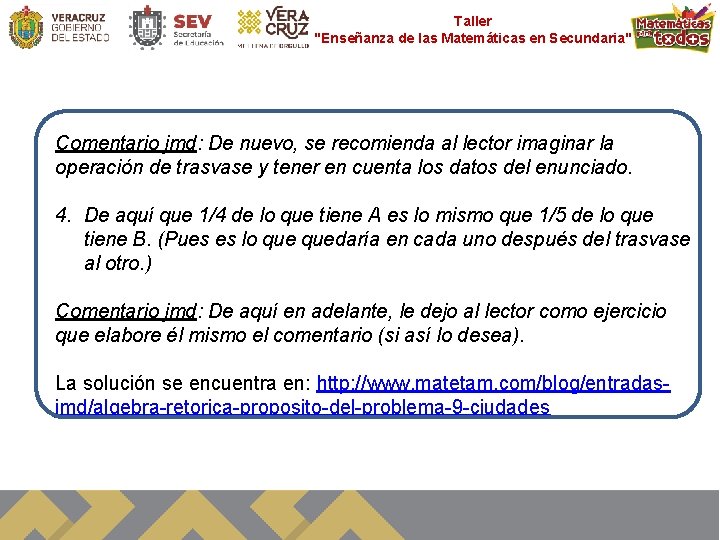 Taller "Enseñanza de las Matemáticas en Secundaria" Comentario jmd: De nuevo, se recomienda al
