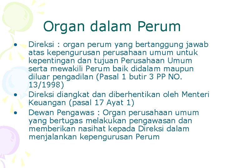 Organ dalam Perum • • • Direksi : organ perum yang bertanggung jawab atas