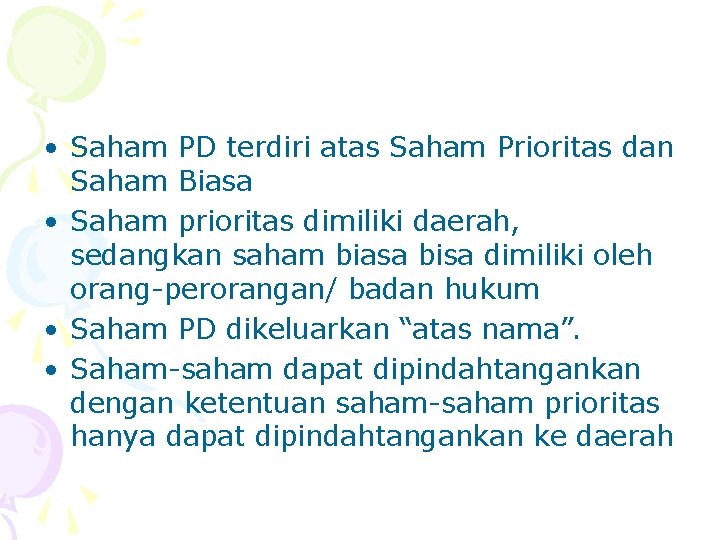  • Saham PD terdiri atas Saham Prioritas dan Saham Biasa • Saham prioritas