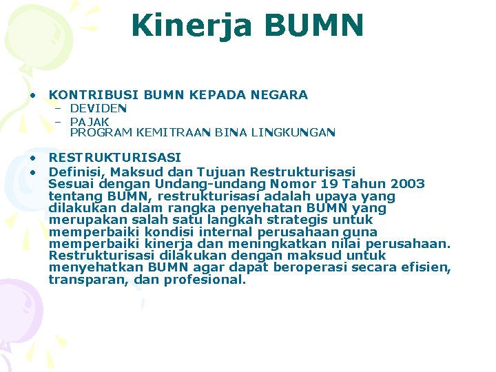 Kinerja BUMN • KONTRIBUSI BUMN KEPADA NEGARA – DEVIDEN – PAJAK PROGRAM KEMITRAAN BINA