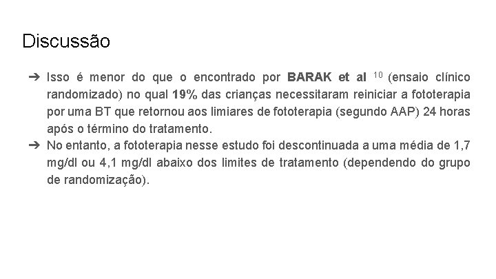 Discussão ➔ Isso é menor do que o encontrado por BARAK et al 10