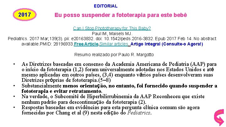 EDITORIAL 2017 Eu posso suspender a fototerapia para este bebê Can I Stop Phototherapy