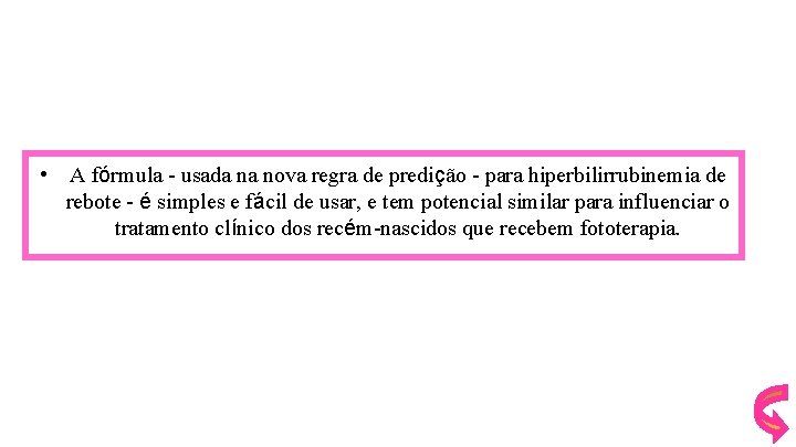  • A fórmula - usada na nova regra de predição - para hiperbilirrubinemia