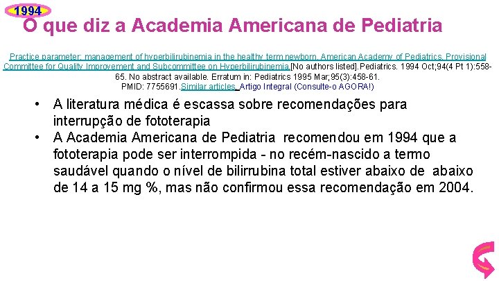 1994 O que diz a Academia Americana de Pediatria Practice parameter: management of hyperbilirubinemia