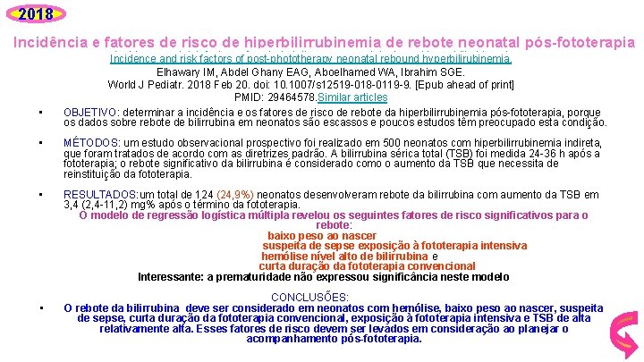 2018 Incidência e fatores de risco de hiperbilirrubinemia de rebote neonatal pós-fototerapia • •