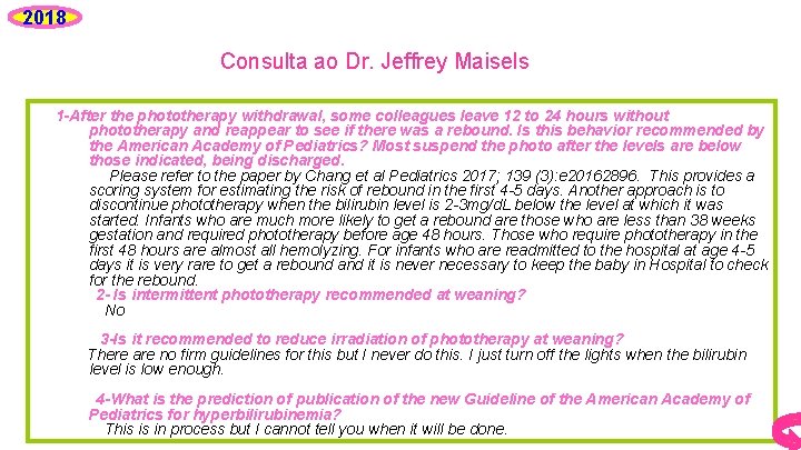 2018 Consulta ao Dr. Jeffrey Maisels 1 -After the phototherapy withdrawal, some colleagues leave