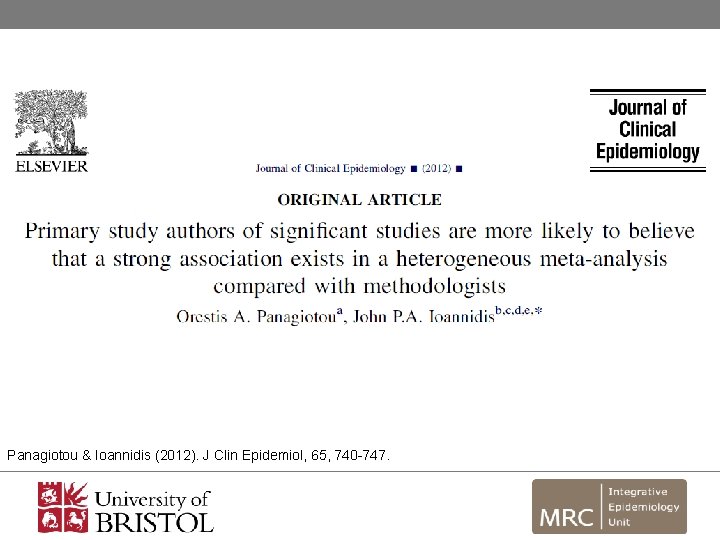 Panagiotou & Ioannidis (2012). J Clin Epidemiol, 65, 740 -747. 