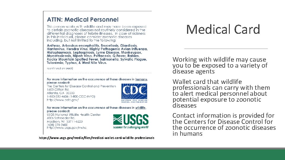 Medical Card https: //www. usgs. gov/media/files/medical-wallet-card-wildlife-professionals Working with wildlife may cause you to be