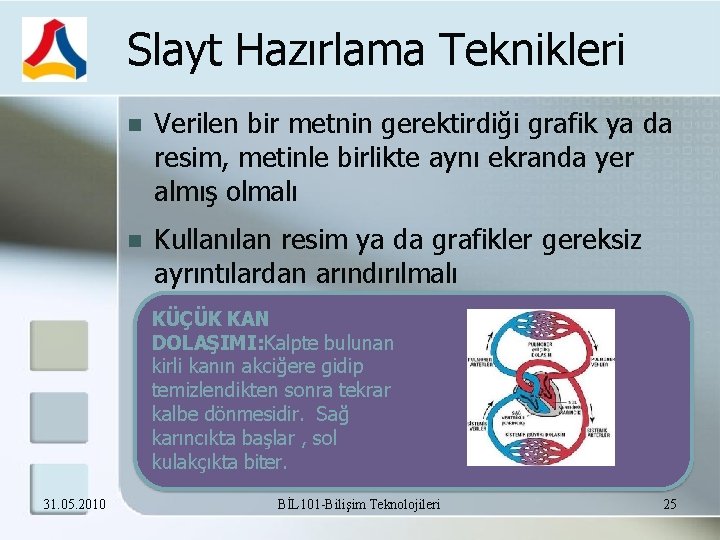 Slayt Hazırlama Teknikleri Verilen bir metnin gerektirdiği grafik ya da resim, metinle birlikte aynı
