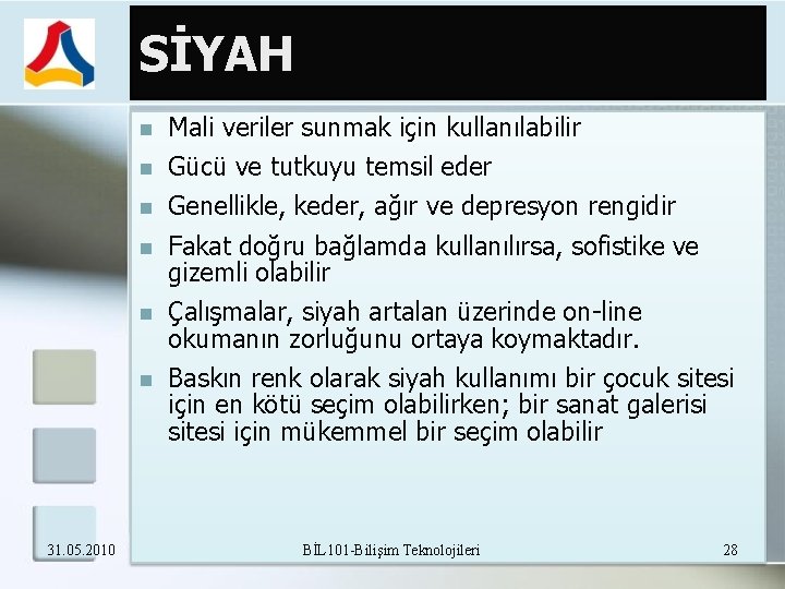 SİYAH 31. 05. 2010 Mali veriler sunmak için kullanılabilir Gücü ve tutkuyu temsil eder