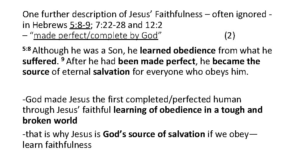 One further description of Jesus’ Faithfulness – often ignored - in Hebrews 5: 8